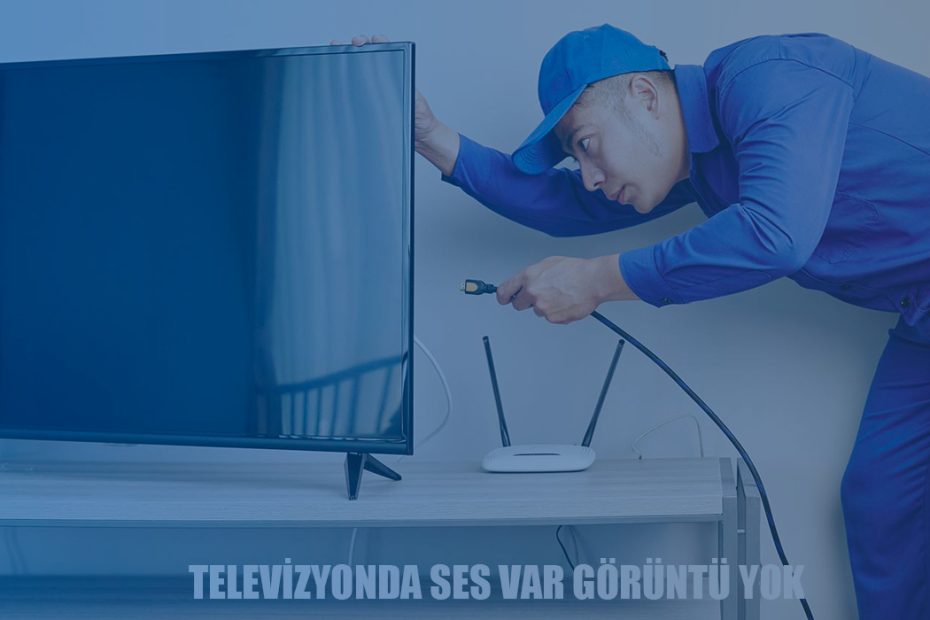 televizyonda ses var görüntü yok